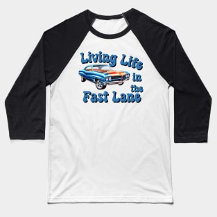 vintage car Living life in the fast lane Baseball T-Shirt